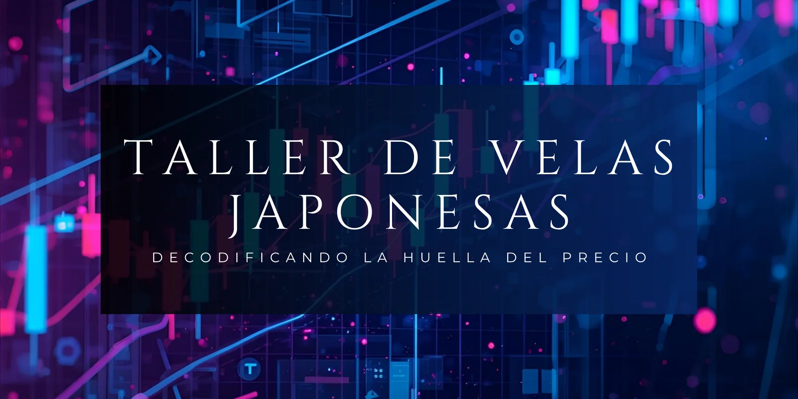 Bono 04: Taller de Velas Japonesas — decodificando la huella del precio en el gráfico